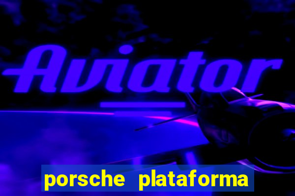 porsche plataforma de jogos